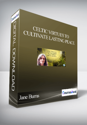 Celtic Virtues to Cultivate Lasting Peace Within With Jane Burns