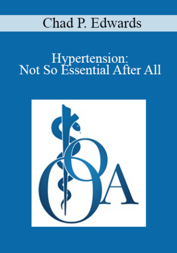 Chad P. Edwards – Hypertension: Not So Essential After All
