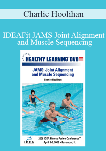 Charlie Hoolihan – IDEAFit JAMS Joint Alignment And Muscle Sequencing