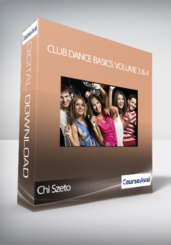 Chi Szeto (ClubDanceLessons) – Club Dance Basics: Volume 3 & 4