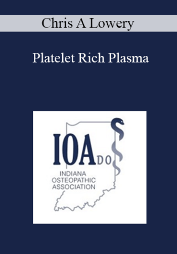 Chris A Lowery - Platelet Rich Plasma