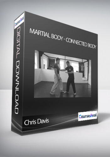 Chris Davis – Martial Body – Connected Body