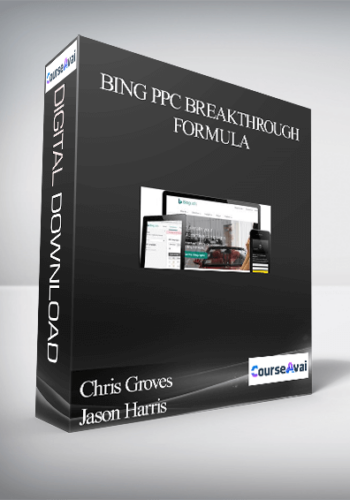 Chris Groves  Jason Harris – Bing PPC Breakthrough Formula