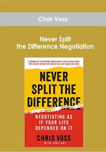 Chris Voss – Never Split The Difference Negotiation