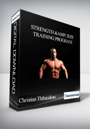 Christian Thibaudeau - Strength & size training program