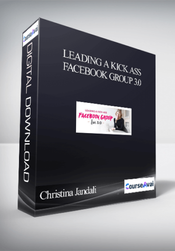 Christina Jandali – Leading A Kick Ass Facebook Group 3.0