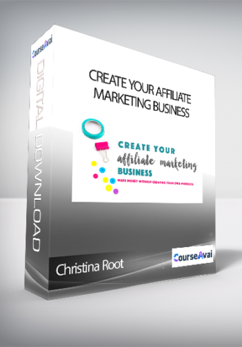 Christina Root – Create Your Affiliate Marketing Business