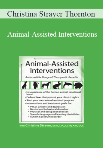 Christina Strayer Thornton – Animal-Assisted Interventions: Incorporating Animals In Therapeutic Goals & Treatment