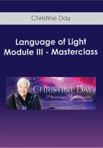 Christine Day – Language Of Light Module III – Masterclass