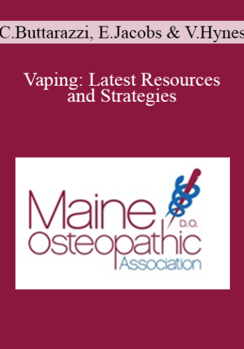 Christopher Buttarazzi, Emily Jacobs, Victoria Hynes – Vaping: Latest Resources And Strategies