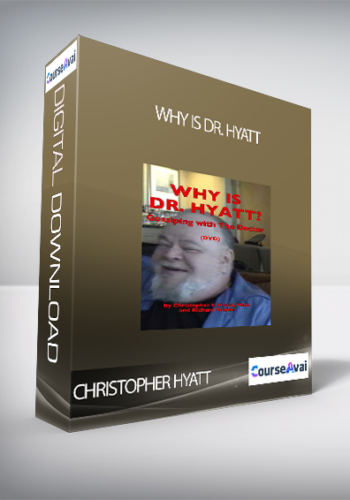 Christopher Hyatt - Why is Dr. Hyatt