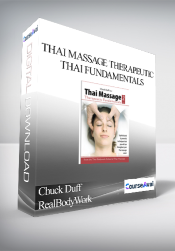 Chuck Duff – RealBodyWork – Thai Massage Therapeutic Thai Fundamentals