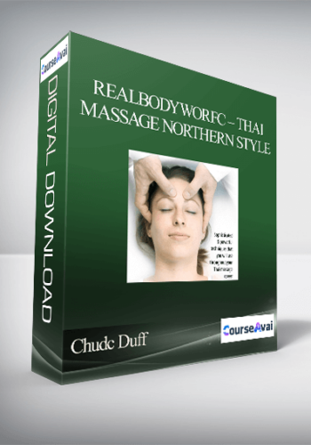 Chudc Duff – RealBodyWorfc – Thai Massage Northern Style