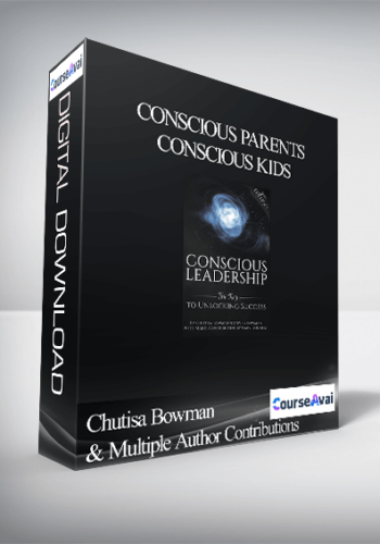 Chutisa Bowman & Multiple Author Contributions – Conscious Parents Conscious Kids