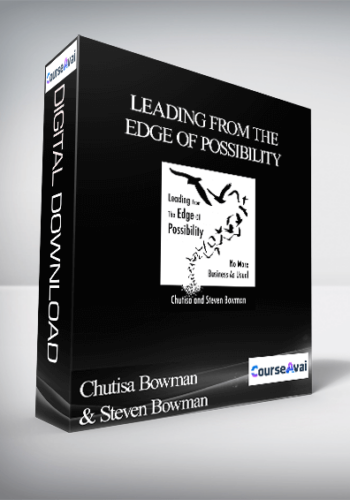 Chutisa Bowman & Steven Bowman - Leading From the Edge of Possibility