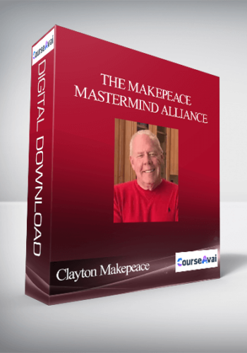 Clayton Makepeace – The Makepeace Mastermind Alliance