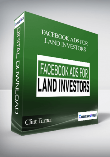 Clint Turner - Facebook Ads For Land Investors