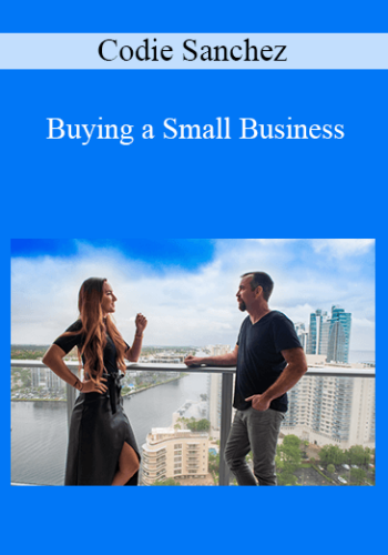 Codie Sanchez – Buying A Small Business