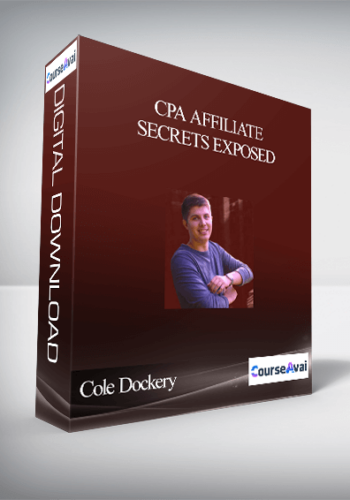 Cole Dockery – CPA Affiliate Secrets Exposed