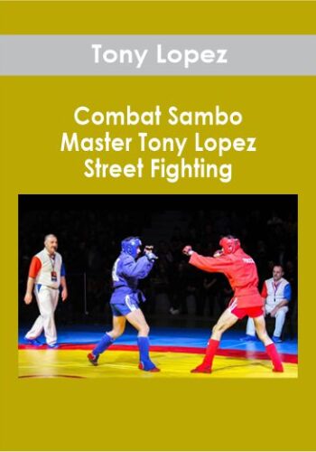 Combat Sambo – Master Tony Lopez – Street Fighting