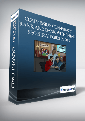 Commission Conspiracy – Rank And Bank With These SEO Strategies In 2019
