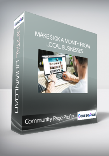 Community Page Profits – Make $10k A Month From Local Businesses