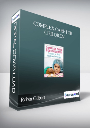 Complex Care for Children: Strategies for Every Healthcare Professional - Robin Gilbert & Stephen Jones