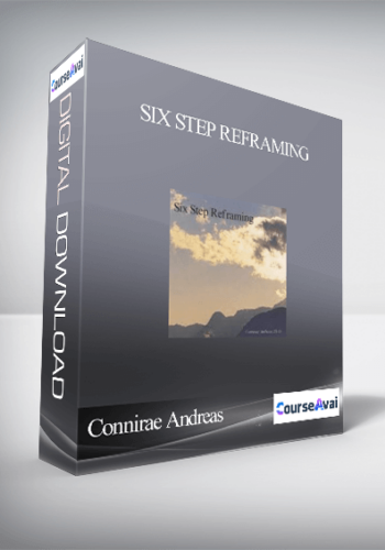 Connirae Andreas – Six Step Reframing