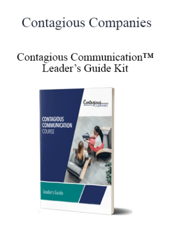 Contagious Companies – Contagious Communication™ Leader’s Guide Kit
