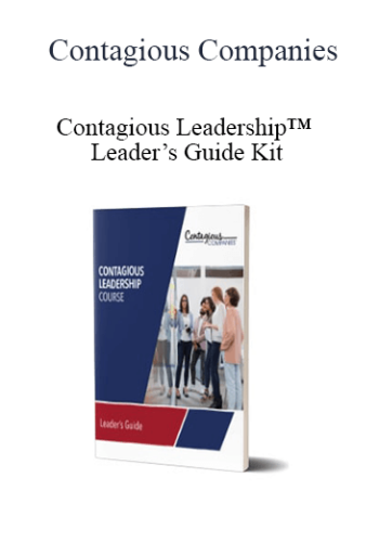 Contagious Companies – Contagious Leadership™ Leader’s Guide Kit