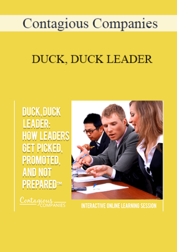 Contagious Companies – DUCK, DUCK LEADER: HOW TO PICK, PROMOTE, And PREPARE NEW LEADERS™