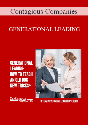 Contagious Companies – GENERATIONAL LEADING: HOW TO TEACH AN OLD DOG NEW TRICKS™