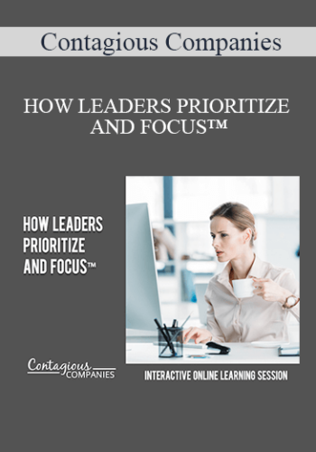 Contagious Companies – HOW LEADERS PRIORITIZE AND FOCUS™