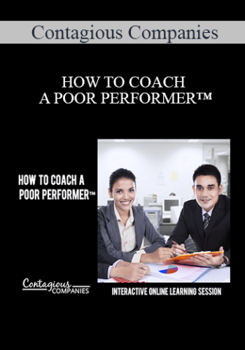Contagious Companies – HOW TO COACH A POOR PERFORMER™