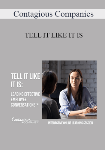 Contagious Companies – TELL IT LIKE IT IS: LEADING EFFECTIVE EMPLOYEE CONVERSATIONS™