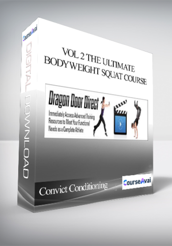 Convict Conditioning - Vol 2 The Ultimate Bodyweight Squat Course
