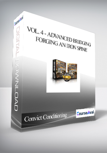 Convict Conditioning – Vol. 4 – Advanced Bridging – Forging An Iron Spine