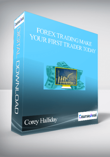 Corey Halliday – Forex Trading Make Your First Trader Today