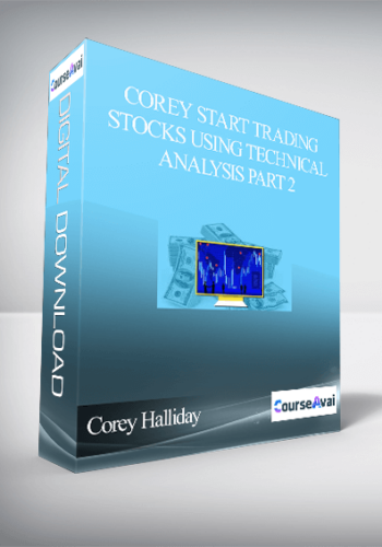 Corey Halliday. Todd Parker – Start Trading Stocks Using Technical Analysis Part 2