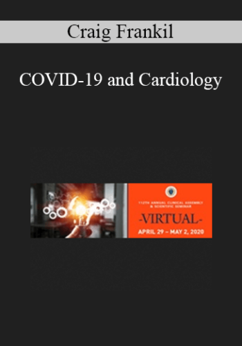Craig Frankil – COVID-19 And Cardiology