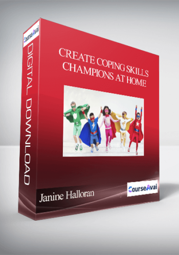 Janine Halloran – Create Coping Skills Champions At Home