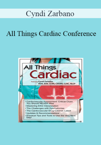 Cyndi Zarbano – All Things Cardiac Conference: Day Two: Cardiac Disorders & Diagnostics