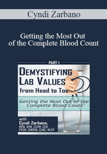 Cyndi Zarbano – Getting The Most Out Of The Complete Blood Count