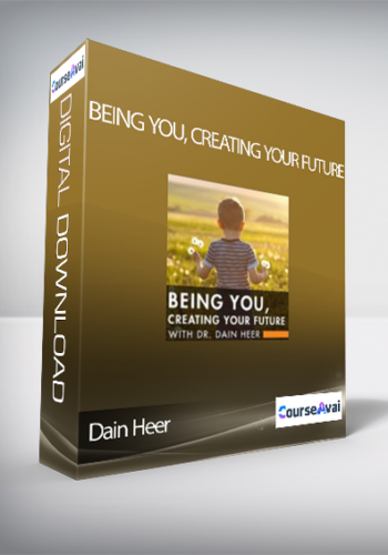 Dain Heer – Being You, Creating Your Future