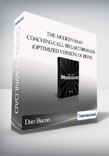 Dan Bacon – The Modern Man: Coaching Call Breakthroughs (Optimized Version)