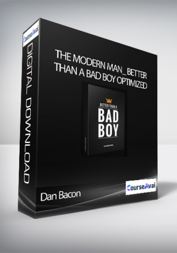 Dan Bacon – The Modern Man_ Better Than A Bad Boy Optimized Version