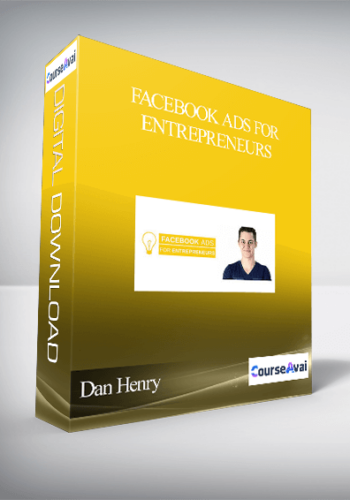 Dan Henry – Facebook Ads For Entrepreneurs