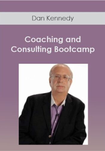 Dan Kennedy – Consulting And Coaching Bootcamp