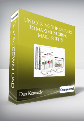 Dan Kennedy – Unlocking The Secrets To Maximum Direct Mail Profits