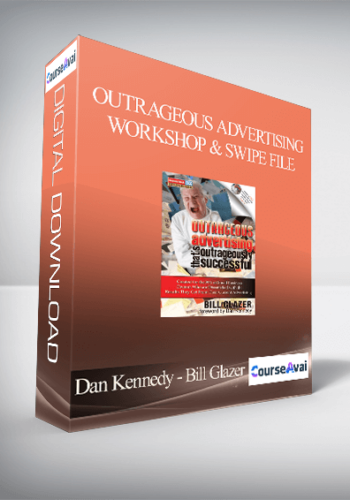 Dan Kennedy and Bill Glazer - Outrageous Advertising Workshop & Swipe File